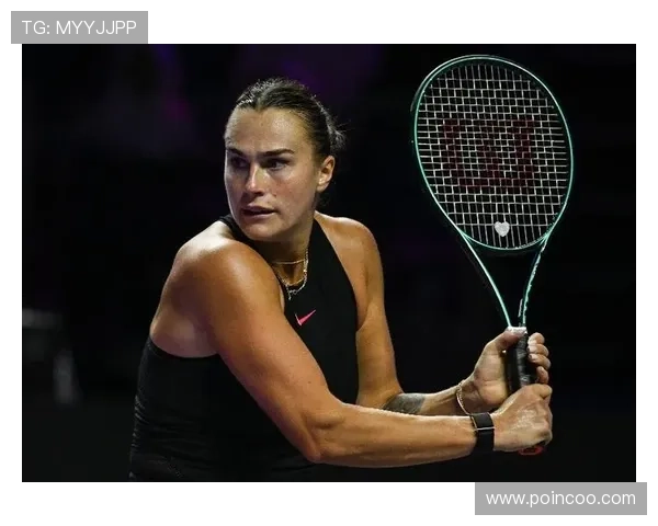 萨巴伦卡逆袭强势夺冠再创个人职业生涯新高 成为WTA排名新宠